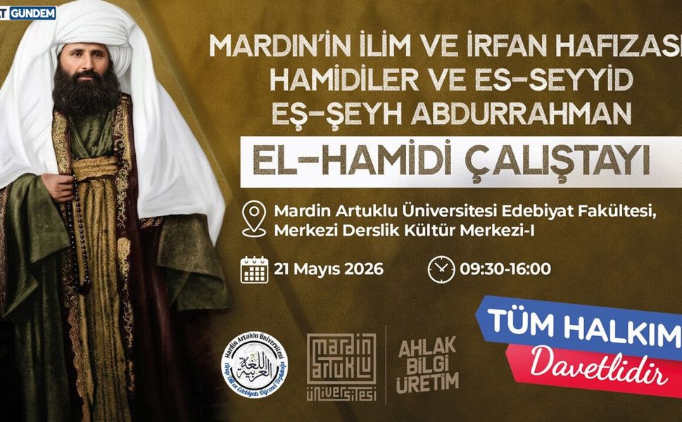 MARDİN’İN İLİM VE İRFAN HAFIZASI BU ÇALIŞTAYDA ELE ALINACAK
