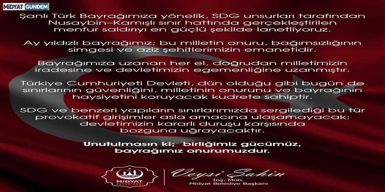 Midyat Belediye Başkanı Veysi Şahin’den Alçak Saldırıya Sert Tepki