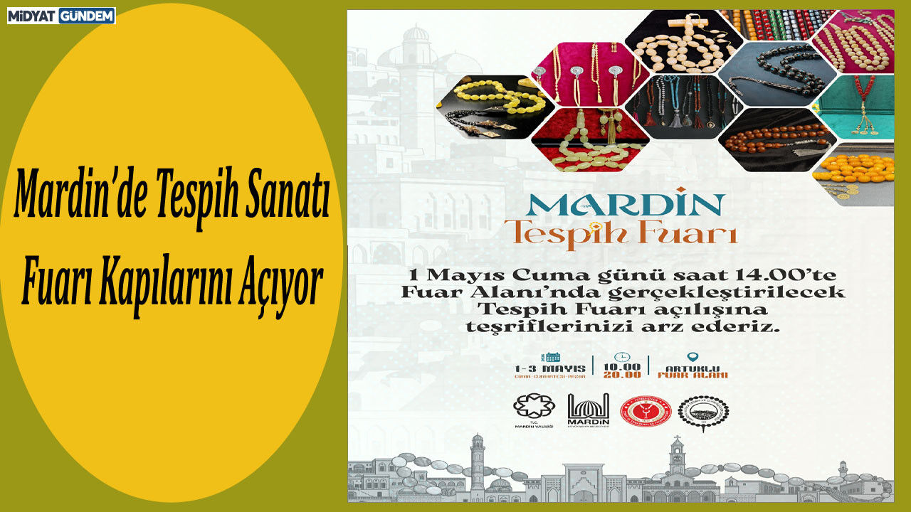 Mardinde Tespih Sanatı Fuarı Kapılarını Açıyor