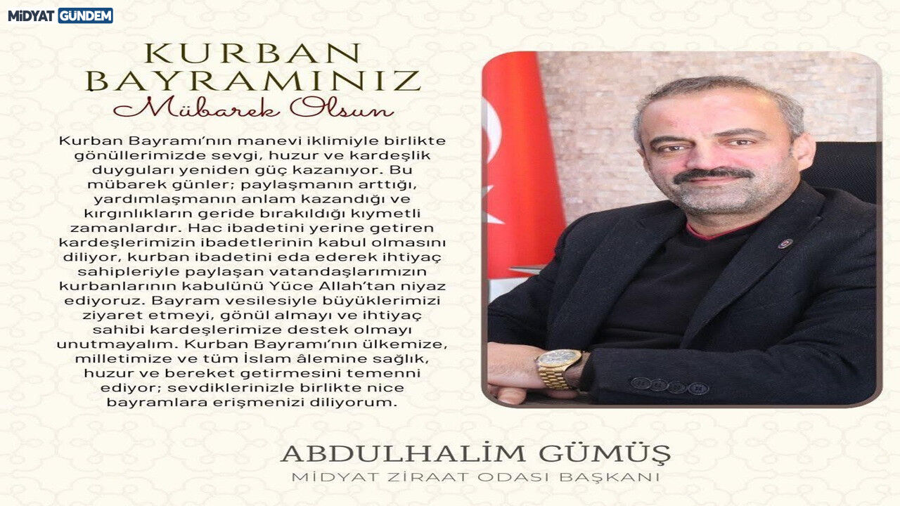 Midyat Ziraat Odası Başkanı Gümüş'ten Kurban Bayramı Mesajı