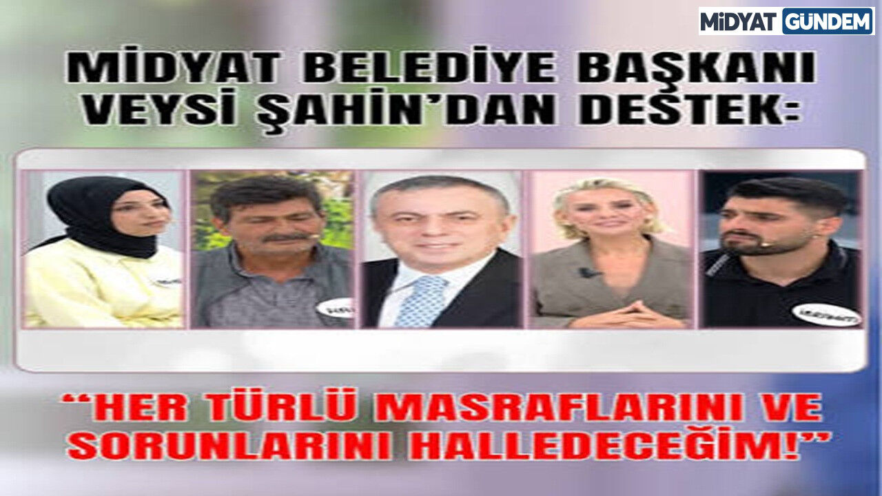 Midyat Belediye Başkanı Veysi Şahin’den Esra Erol’da Dev Destek!