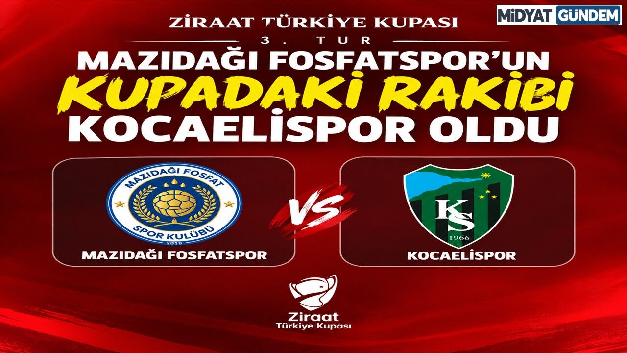 Mazıdağı Fosfatspor’un Kupadaki Rakibi Kocaelispor Oldu-1