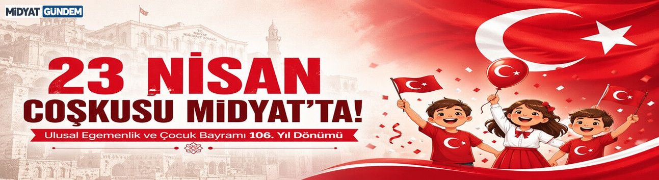 Midyat'ta 23 Nisan Coşkusu: 106. Yıl Kutlama Programı